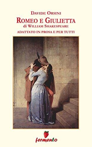 Romeo e Giuletta in prosa e per tutti