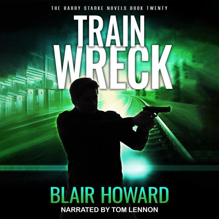 Train Wreck: The Harry Starke Novels, Book 20