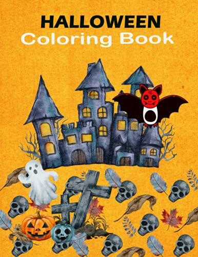 HALLOWEEN Coloring Book: A Collection of Coloring Pages with Cute Spooky Scary Things Such as Jack-o-Lanterns, Ghosts, Witches, Haunted Houses and More