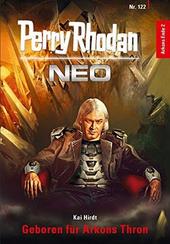 Perry Rhodan Neo 122: Geboren für Arkons Thron: Staffel: Arkons Ende 2 von 10