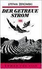 Der getreue Strom. Roman