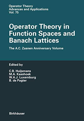 Operator Theory in Function Spaces and Banach Lattices (Essays Dedicated to A. C. Zaanen on the Occasion of His 80th Birthday)