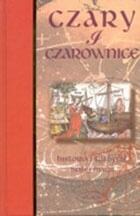 Czary i Czarownice: Historia i Tradycje Białej Magii