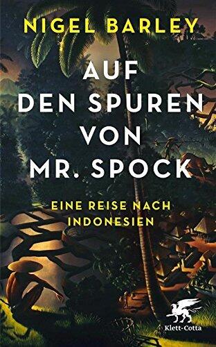 Auf den Spuren von Mr. Spock: Eine Reise nach Indonesien