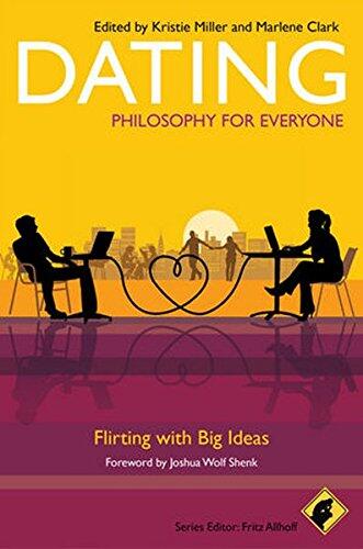 Dating - Philosophy for Everyone: Flirting With Big Ideas