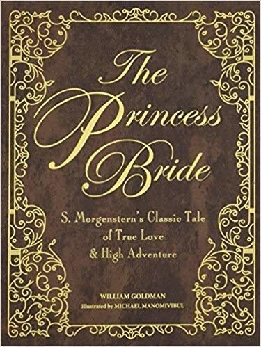 The Princess Bride: S. Morgenstern's Classic Tale of True Love and High Adventure