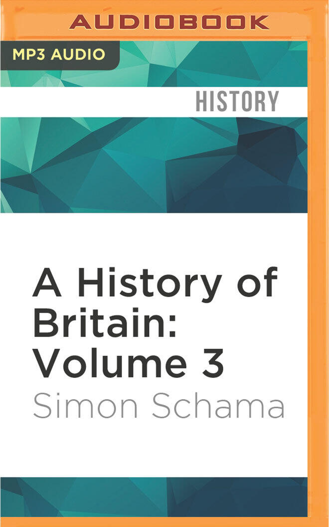 History of Britain: Volume 3, A