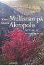 Mulåsnan på Akropolis: mitt Hellas genom tiderna