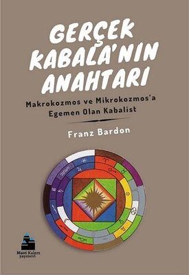Gerçek Kabalanın Anahtarı - Makrokozmos ve Mikrokozmosa Egemen Olan Kabalist