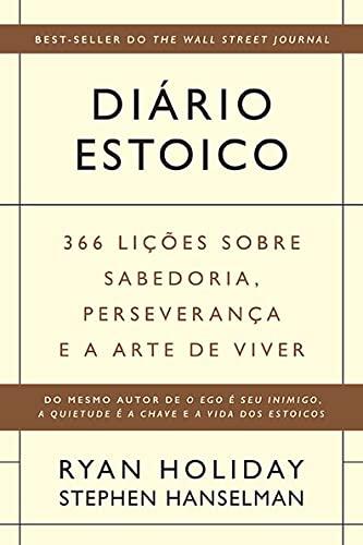 Diário Estoico: 366 Lições Sobre Sabedoria, Perseverança e a Arte de Viver