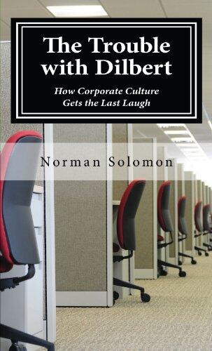 The Trouble with Dilbert: How Corporate Culture Gets the Last Laugh