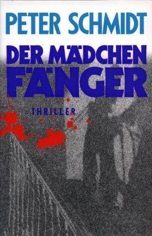 Der Mädchenfänger: Thriller