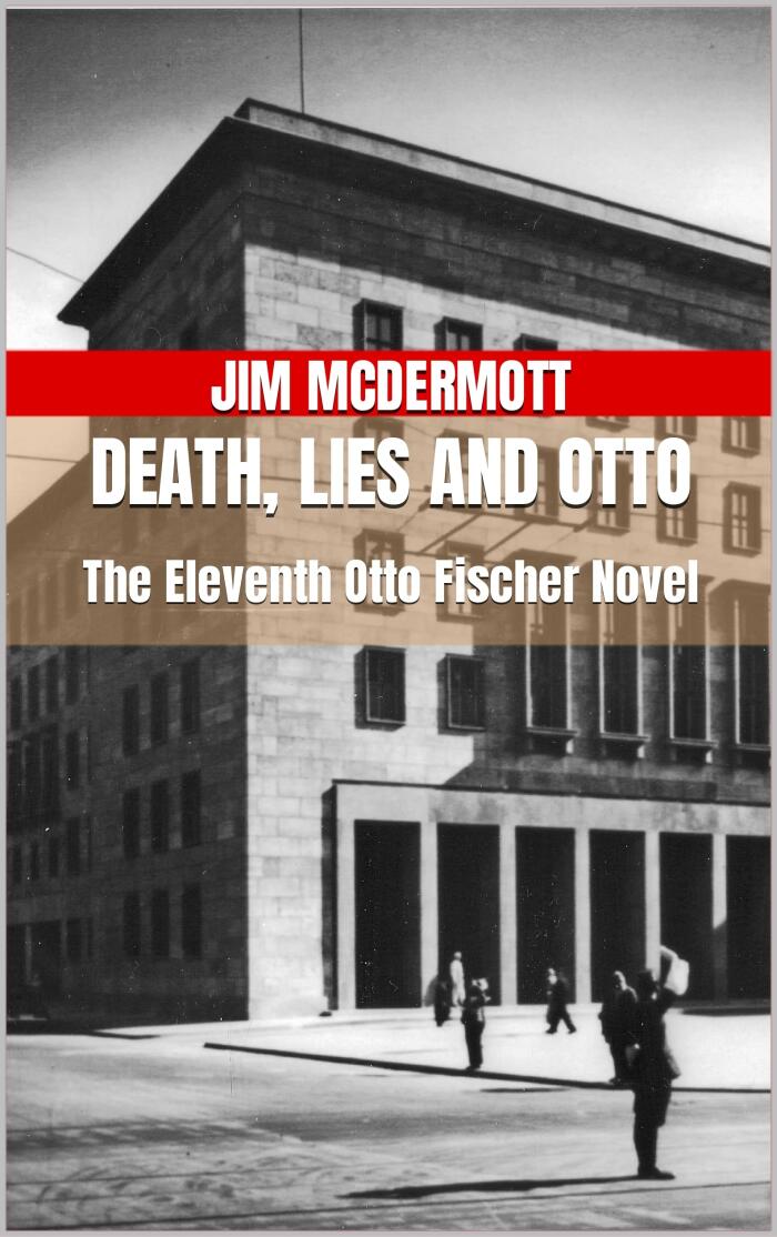 Death, Lies and Otto: The Eleventh Otto Fischer Novel