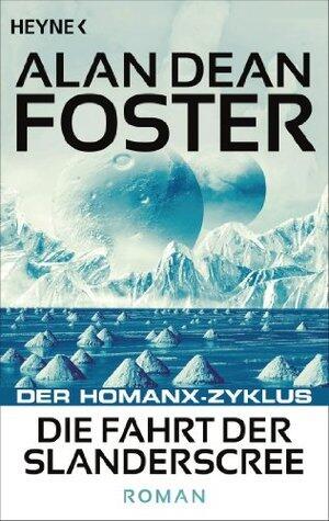 Die Fahrt der Slanderscree: Der Homanx-Zyklus - Roman (Die Homanx-Reihe 9)