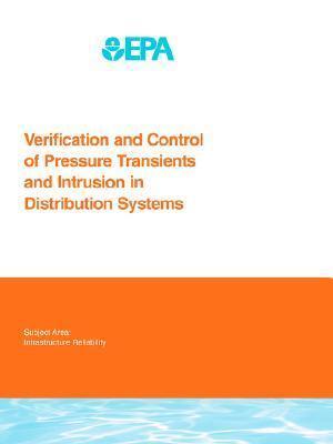 Verification And Control of Pressure Transients And Intrusion in Distribution Systems.