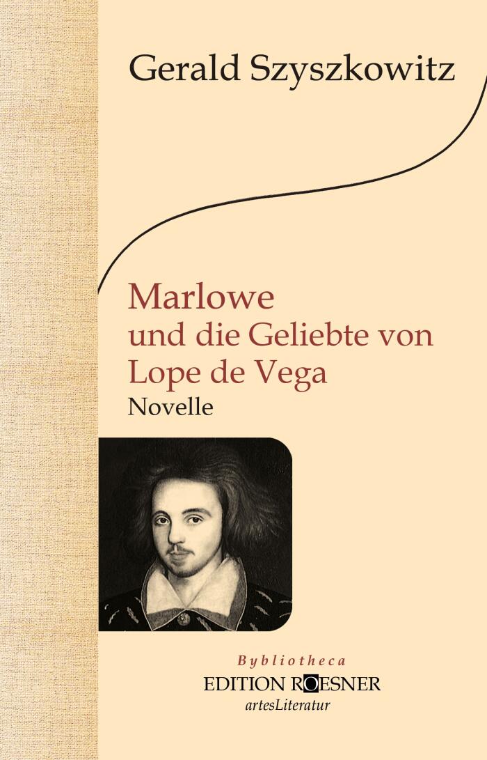 Marlowe und die Geliebte von Lope de Vega: Roman (bybliotheca)