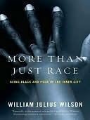 More than Just Race: Being Black and Poor in the Inner City