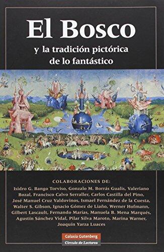 El Bosco: Y la Tradición Pictórica de lo Fantástico