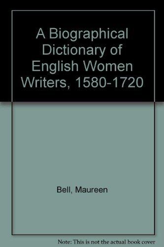 A Biographical Dictionary of English Women Writers (1580-1720)