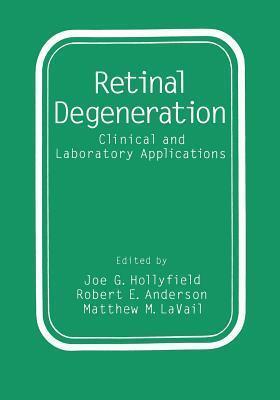 Retinal Degeneration: Clinical and Laboratory Applications