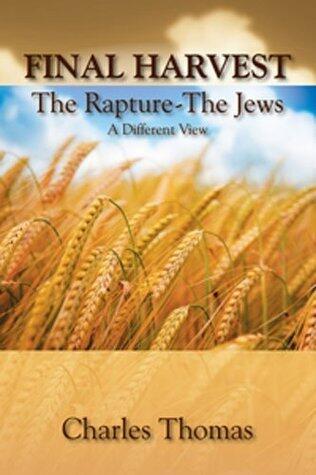 Final Harvest; The Rapture-The Jews: A Different View