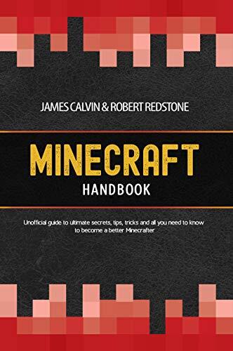 Minecraft Handbook: Unofficial guide to ultimate secrets, tips, tricks and all you need to know to become a better Minecrafter