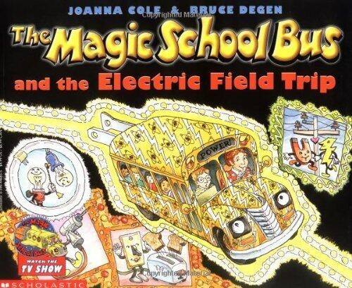 The Magic School Bus And The Electric Field Trip Reprint Edition by Cole, Joanna, Degan, Bruce [1999]