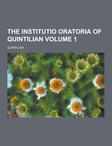 The Institutio Oratoria, Vol 1