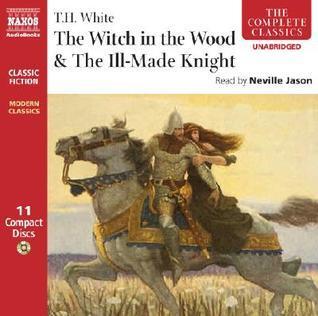 The Witch in the Wood / The Ill-Made Knight
