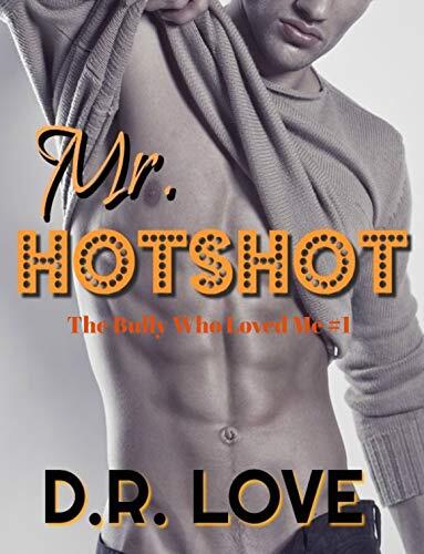 Mr. Hotshot: A Bully Romance