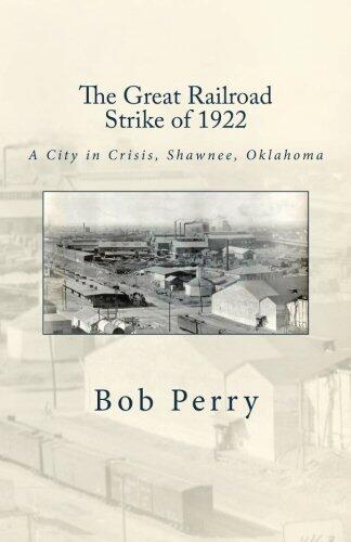 The Great Railroad Strike of 1922: A Town in Crisis, Shawnee, Oklahoma