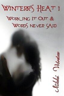 Winter Heat: Working It Out & Words Never Said