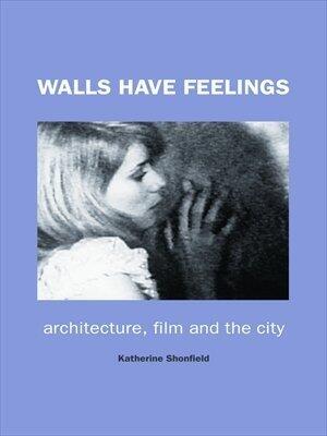Walls Have Feelings: Architecture, Film and the City