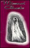 Missouri Ghosts: Spirits, Haunts, and Related Lore