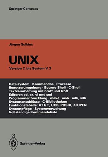 UNIX: Eine Einführung in Begriffe und Kommandos von UNIX - Version 7, bis System V.3 (Springer Compass)