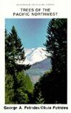 Trees of the Pacific Northwest: Including Oregon, Washington, Idaho, Nw. Montana, British Columbia, Yukon, & Alaska