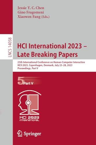 HCI International 2023 – Late Breaking Papers: 25th International Conference on Human-Computer Interaction, HCII 2023, Copenhagen, Denmark, July 23–28, ... Notes in Computer Science Book 14058)