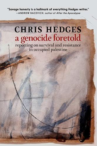 A Genocide Foretold: Reporting on Survival and Resistance in Occupied Palestine