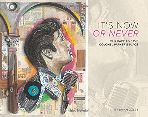 It's Now or Never: Our Race to Save Colonel Parker's Place (Color Edition)