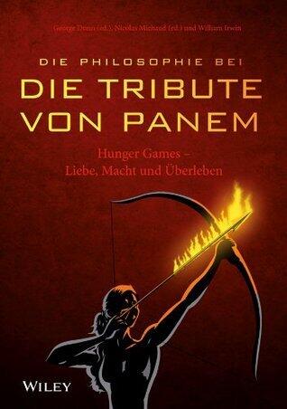 Die Philosophie bei Die Tribute von Panem: Hunger Games - Liebe, Macht und Überleben