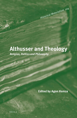 Althusser and Theology: Religion, Politics and Philosophy (Historical Materialism Book)