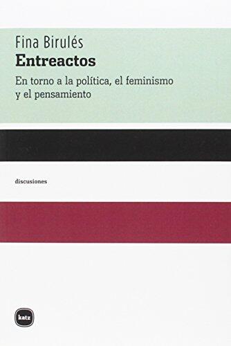 Entreactos: En Torno a la Política, el Feminismo y el Pensamiento