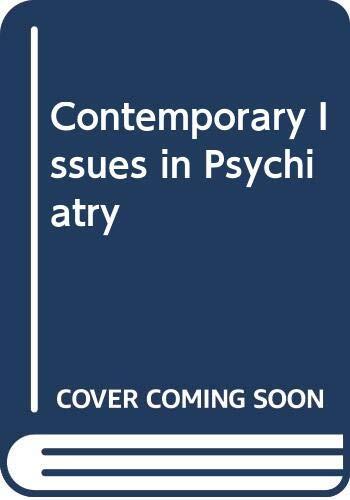 Contemporary issues in psychiatry