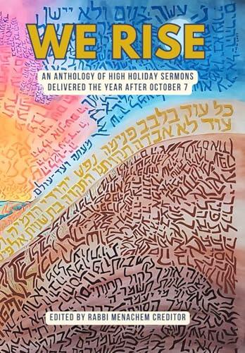 We Rise: An Anthology of High Holiday Sermons Delivered the Year after October 7