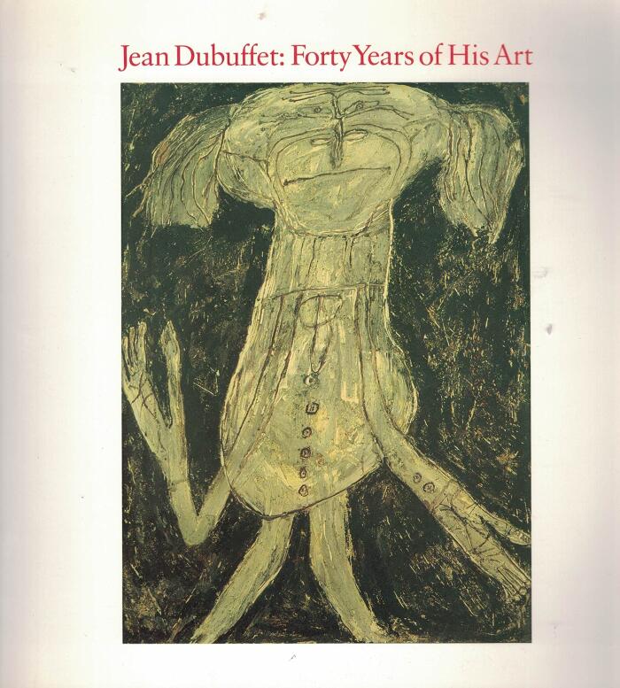 Jean Dubuffet: 40 Years of His Art