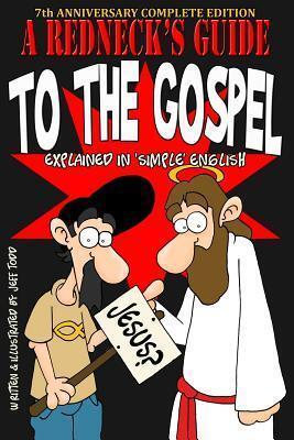 A Redneck's Guide to the Gospel: 7th Anniversary Complete Edition