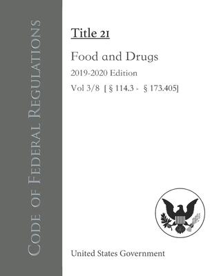 Code of Federal Regulations Title 21 Food and Drugs 2019-2020 Edition Vol 3/8 [�114.3 - �173.405]