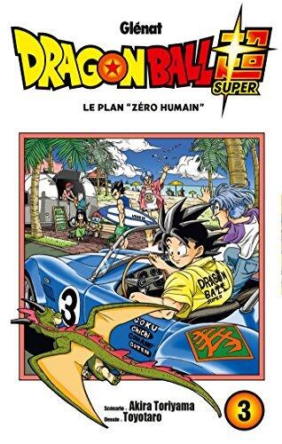 Dragon Ball Super Vol 03: Le plan "Zero humain"