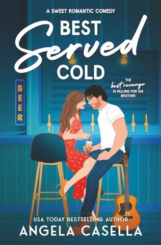 Best Served Cold: A Sweet Romantic Comedy