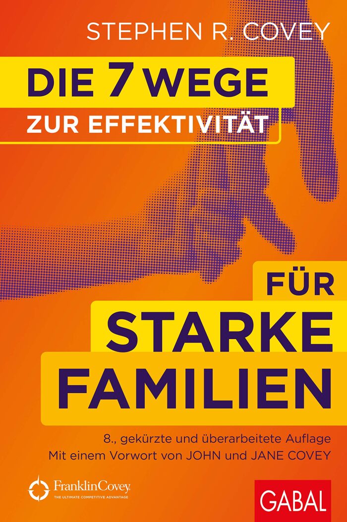 Die 7 Wege zur Effektivität für starke Familien (Dein Leben)